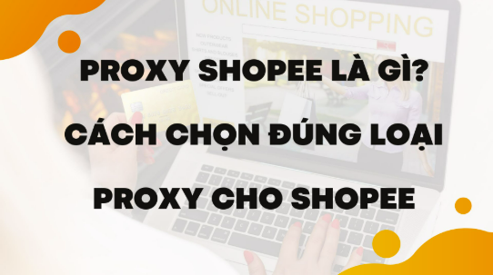 Proxy Nuôi Shopee